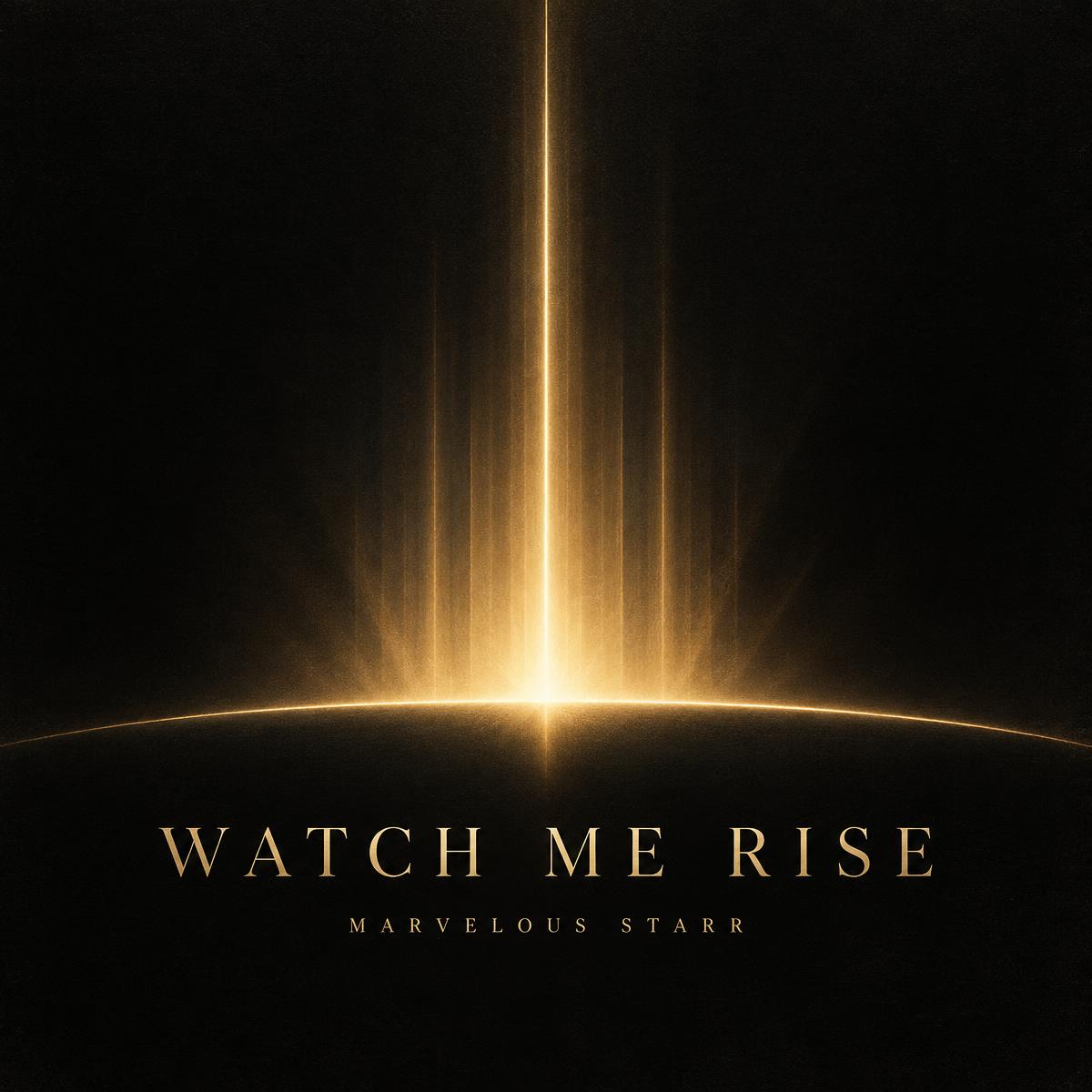 Watch Me Rise album artwork by Marvelous Starr